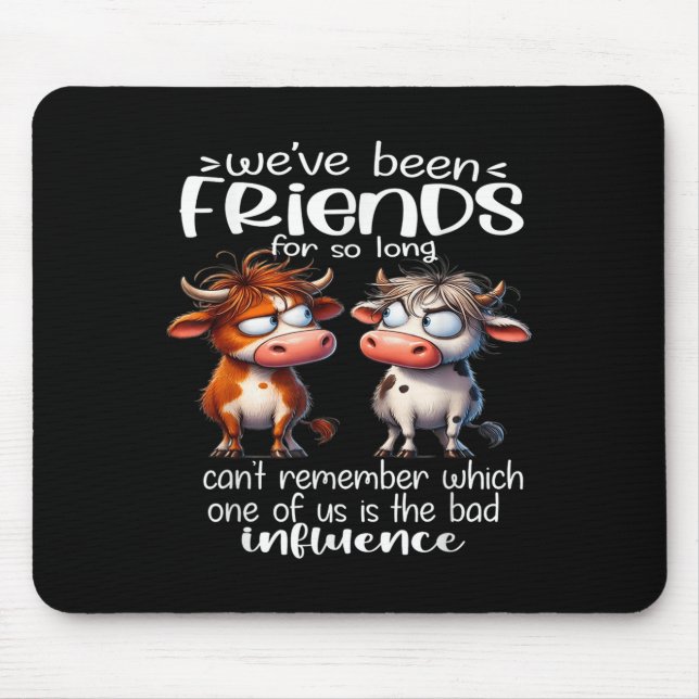 We've Been Friends For So Long Can't Remember Funn Mouse Pad (Front)