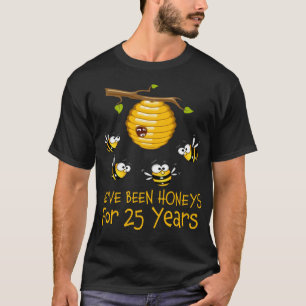 We've Been Honeys For 25 Years. 25th Wedding T-Shirt