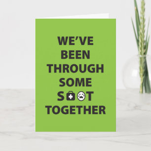We've been through some s**t together empathy card