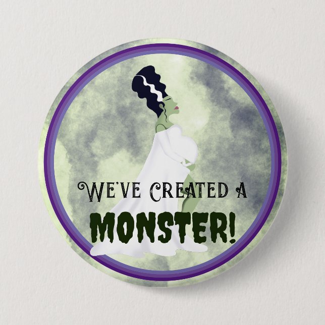 We've Created a Monster! Button (Front)