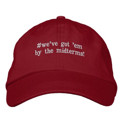 weve got em by the midterms Hat