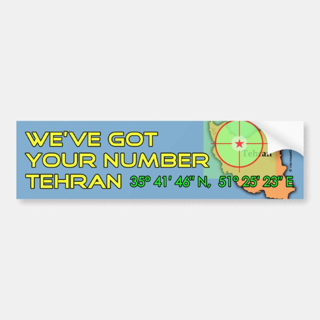 We've Got Your Number Tehran Bumper Sticker (Front)