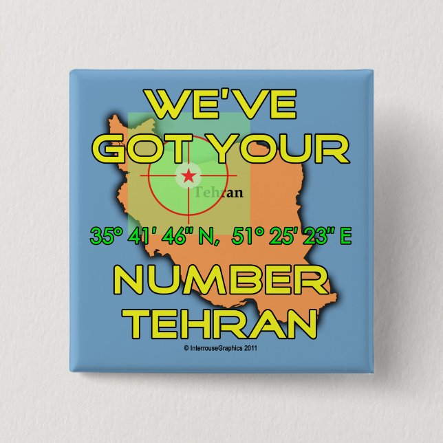 We've Got Your Number Tehran Pinback Button (Front)