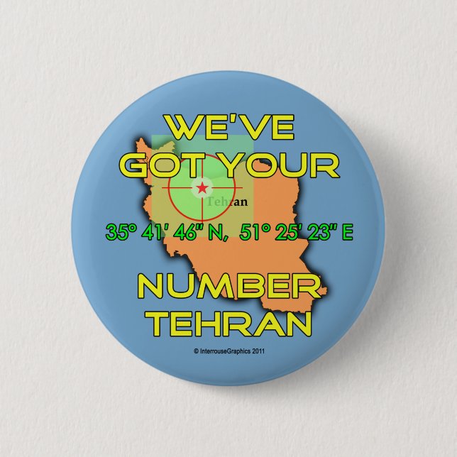 We've Got Your Number Tehran Pinback Button (Front)