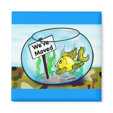 We've Moved Military goldfish fish tank cartoon Magnet We've Moved Military goldfish fish tank cartoon Magnet