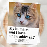 We've Moved New Address Pet Photo Cat Moving Postcard<br><div class="desc">My Humans and I Have A New Address ! Let your best friend announce your move with this cute and funny custom pet photo cat moving announcement card. Personalize with your favorite cat photo, or family photo with the cat, names and your new address. This pet moving announcement is a...</div>