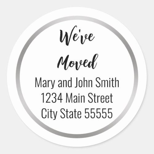 Weve Moved Silver White Black Moving Announcement Classic Round Sticker