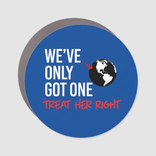 Weve only got one earth car magnet