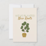 "We've Planted New Roots" Moving Greeting Card 