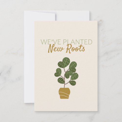 Weve Planted New Roots Moving Greeting Card 