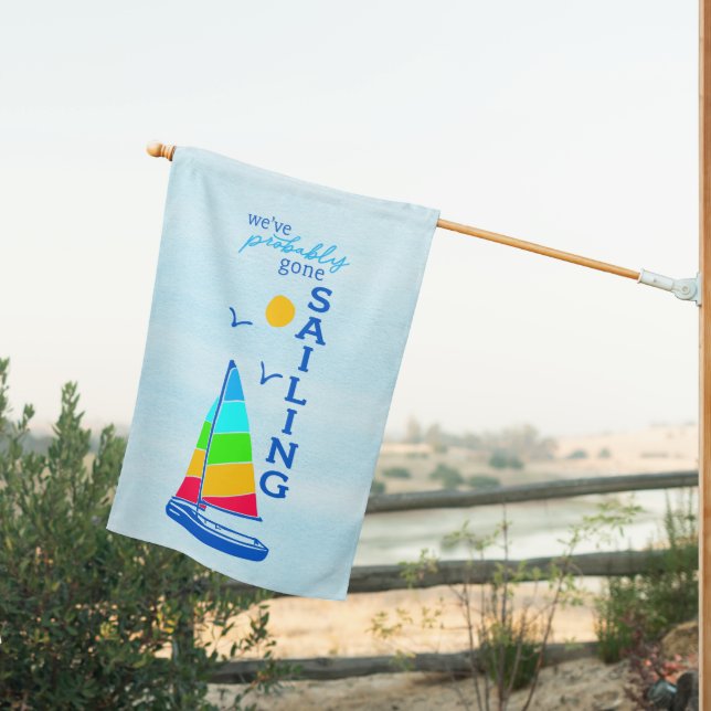 We've Probably Gone Sailing Bright Color Sailboat House Flag (Insitu (Back))