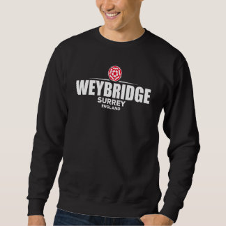 Weybridge Surrey England Sweatshirt