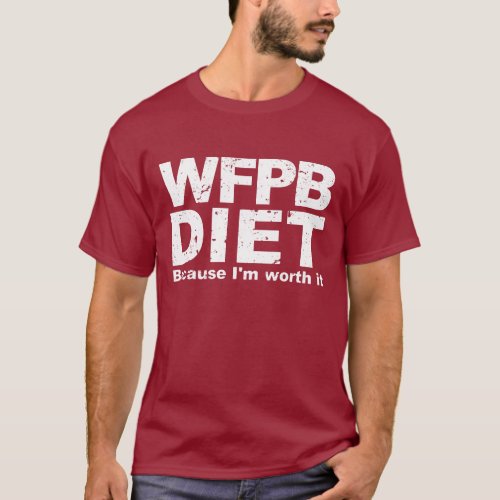 WFPB Iâm Worth It wht T_Shirt