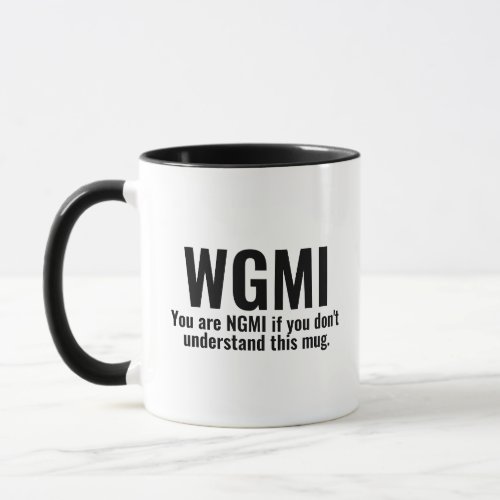 WGMI Were Gonna Make It Funny NGMI Crypto NFT Mug