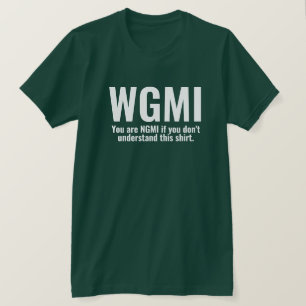 WGMI We're Gonna Make It Funny NGMI Crypto NFT T-Shirt