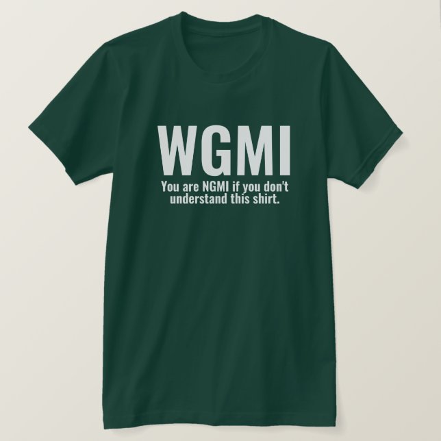 WGMI We're Gonna Make It Funny NGMI Crypto NFT T-Shirt (Design Front)