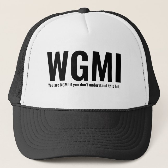 WGMI We're Gonna Make It Funny NGMI Crypto NFT Trucker Hat (Front)