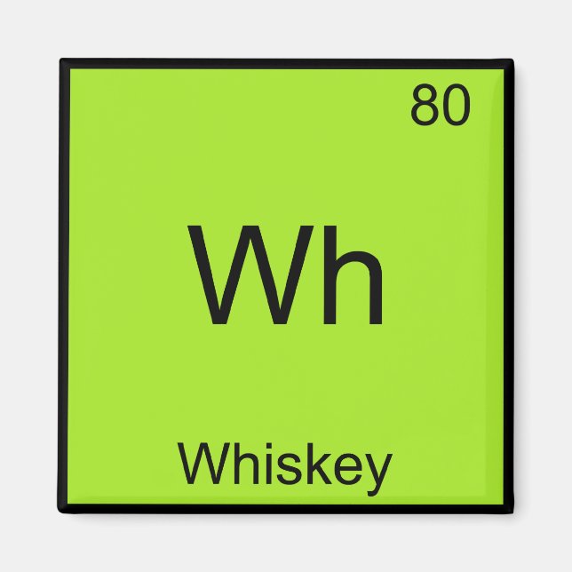Wh - Whiskey Funny Chemistry Element Symbol Tee Magnet (Front)