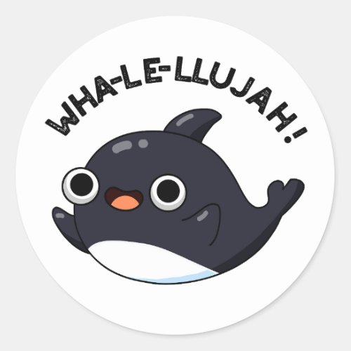 Wha_le_llujah Funny Animal Whale Pun  Classic Round Sticker