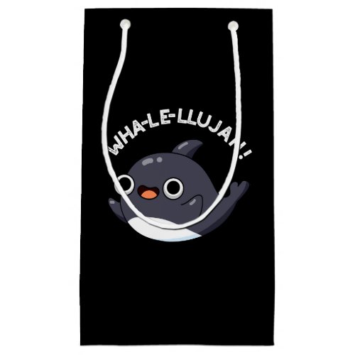 Wha_le_llujah Funny Animal Whale Pun Dark BG Small Gift Bag