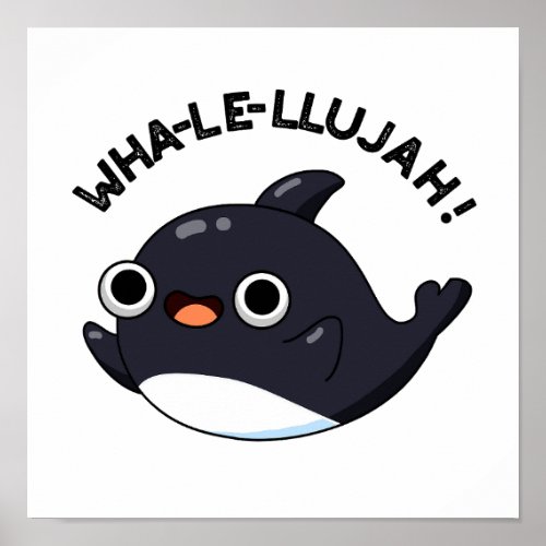 Wha_le_llujah Funny Animal Whale Pun  Poster