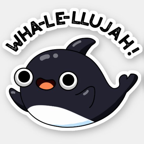 Wha_le_llujah Funny Animal Whale Pun  Sticker