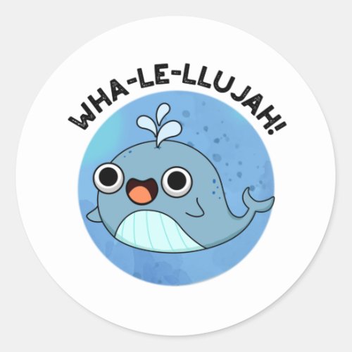 Wha_le_llujah Funny Blue Whale Pun  Classic Round Sticker