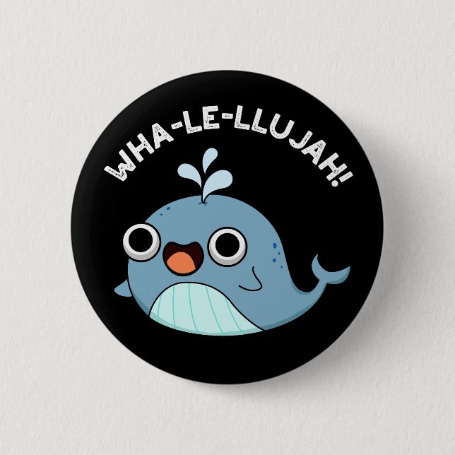 Wha-le-llujah Funny Blue Whale Pun Dark BG Button (Front)