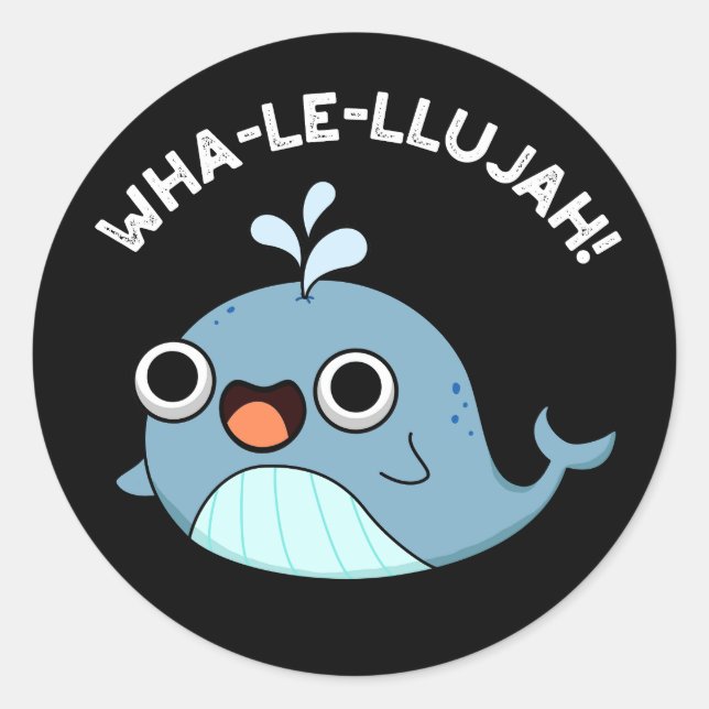 Wha-le-llujah Funny Blue Whale Pun Dark BG Classic Round Sticker (Front)