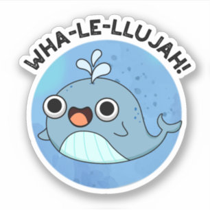 Wha-le-llujah Funny Blue Whale Pun Sticker