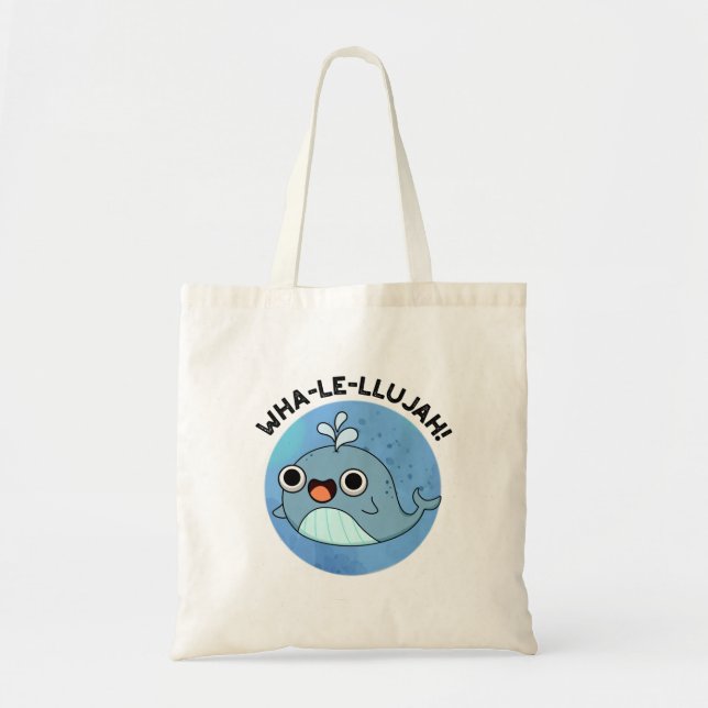 Wha-le-llujah Funny Blue Whale Pun  Tote Bag (Front)