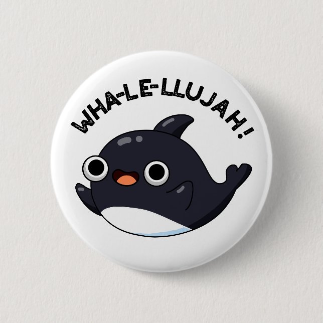 Wha-le-llujah Funny Orca Whale Pun  Button (Front)