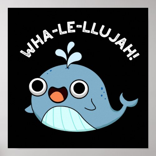 Wha_le_llujah Funny Whale Pun Dark BG Poster