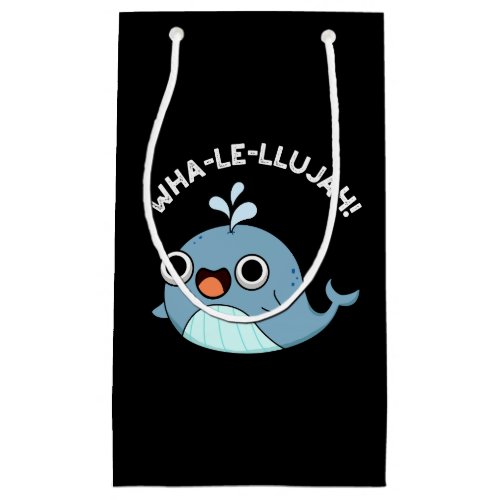 Wha_le_llujah Funny Whale Pun Dark BG Small Gift Bag