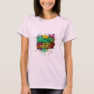 Whachu Lookinat Funny Graffiti Streetwear Tee
