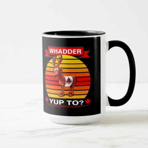 Whadder Yup To Mug