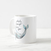 Whale always love you coffee mug (Front Left)