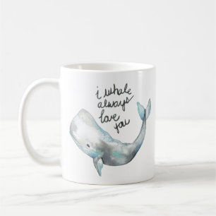 Whale always love you coffee mug