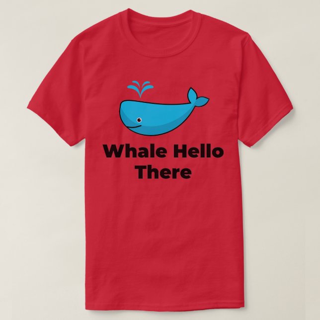 Whale hello there 24 T-Shirt (Design Front)
