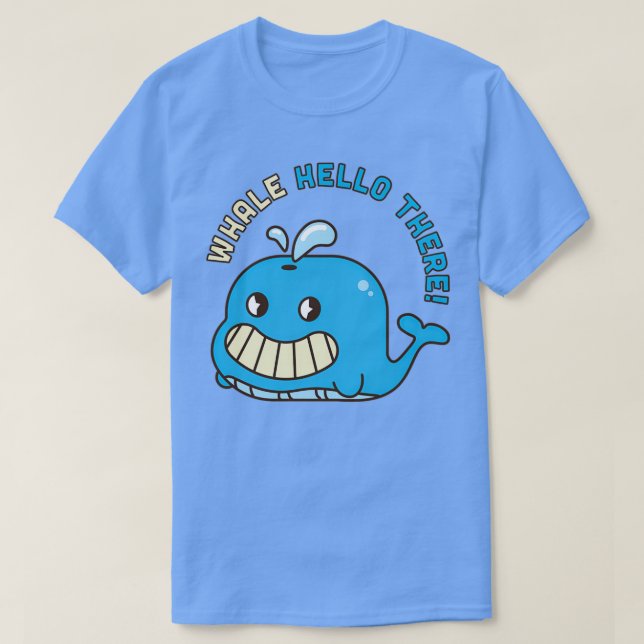 Whale hello there 25 T-Shirt (Design Front)