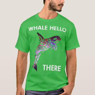Whale hello there 48 T-Shirt