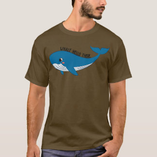 Whale Hello There 5 T-Shirt