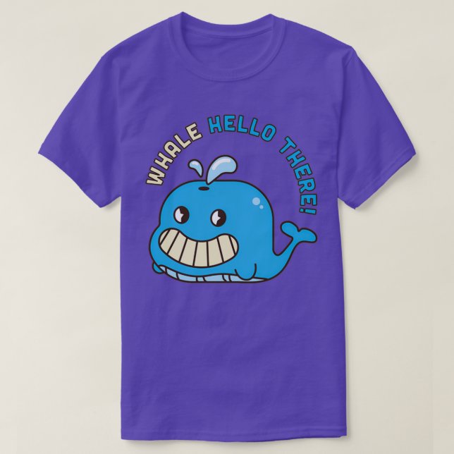 Whale Hello There 6 T-Shirt (Design Front)