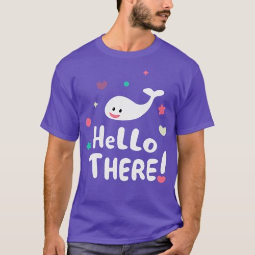 Whale Hello There Funny T_Shirt