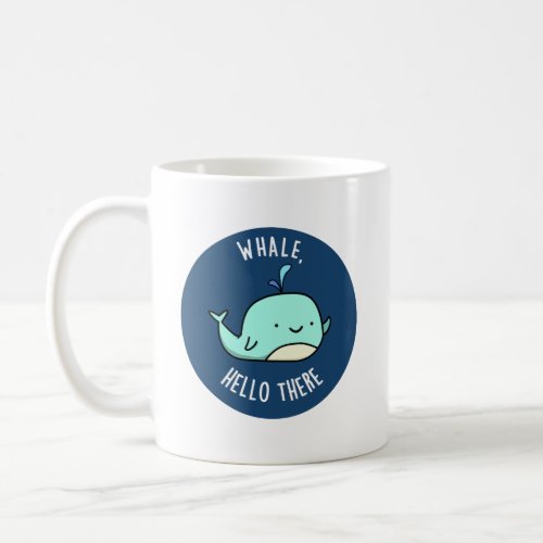 Whale Hello There Funny Whale Pun  Coffee Mug