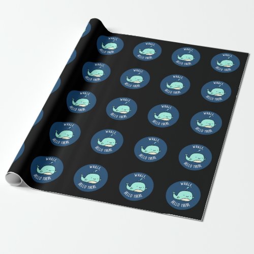 Whale Hello There Funny Whale Pun Dark BG Wrapping Paper