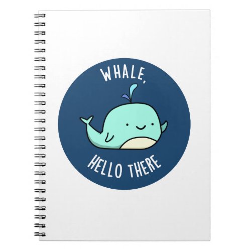 Whale Hello There Funny Whale Pun  Notebook