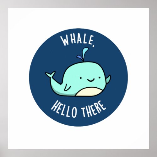 Whale Hello There Funny Whale Pun  Poster
