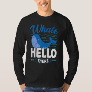 Whale Hello There Whale Animal Pun Marine Biologi T-Shirt