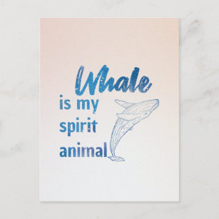 Whale is my spirit animal postcard